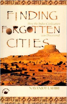 Orient Finding Forgotten Cities - How the Indus Civilization was Discovered